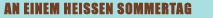 An einem hei�en Sommertag
